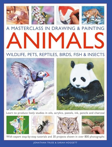 A Masterclass in Drawing & Painting Animals by Jonathan Truss, Sarah Hoggett, 9780754836285