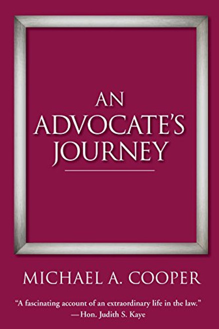 An Advocate's Journey by Michael A Cooper, 9780997392012