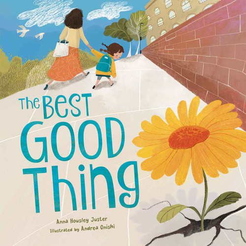 The Best Good Thing (Discovering Joy on a Very Bad, Smad Day) by Anna Housley Juster, Andrea Onishi, 9798885549653