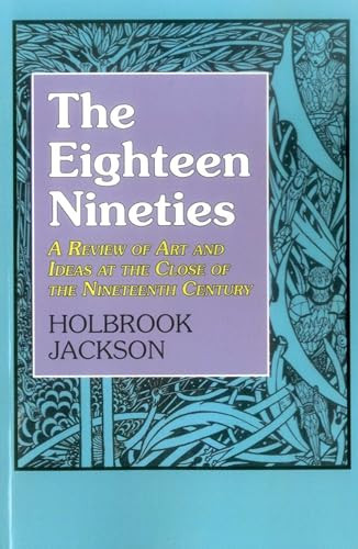 The Eighteen Nineties (A Review of Art and Ideas at the Close of the Nineteenth Century) - 9781911204923 by Holbrook Jackson