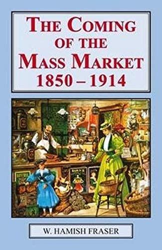 The Coming of the Mass Market, 1850-1914 - 9781911454175 by W. Hamish Fraser, 9781911454175