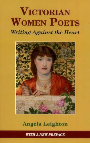 Victorian Women Poets (Writing Against The Heart) - 9781911454328 by Angela Leighton