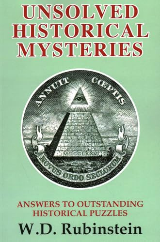 Unsolved Historical Mysteries (Answers to Outstanding Historical Puzzles) by W. D. Rubinstein, 9781911454441