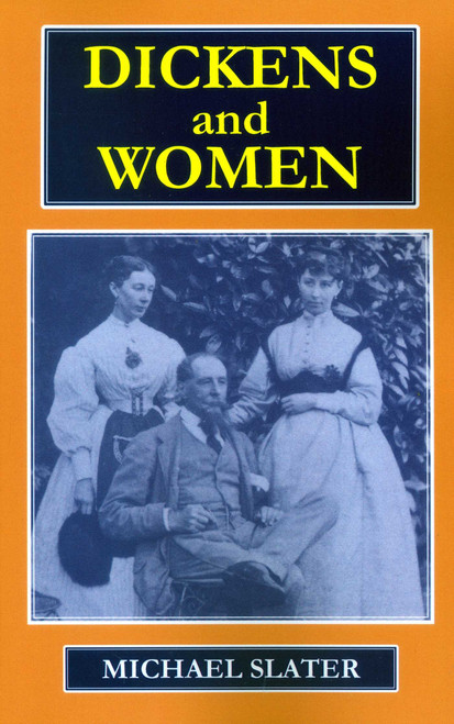 Dickens and Women by Michael Slater, 9781911454786