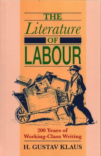 The Literature of Labour (200 Years of Working Class Writing) - 9781911454915 by H. Gustav Klaus