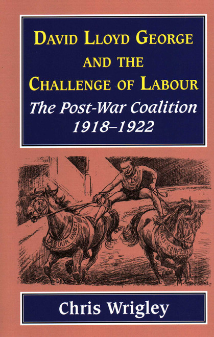 Lloyd George and the Challenge Labour - 9781912224296 by Chris Wrigley, 9781912224296