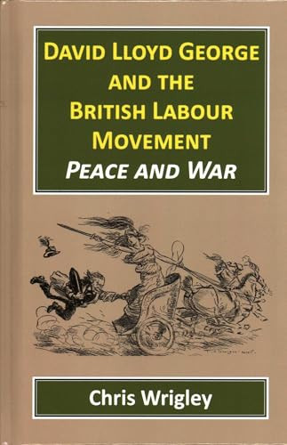 David Lloyd George British Labour Movement by Chris Wrigley, 9781912224302