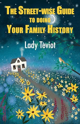 The Street-wise Guide To Doing Your Family History - 9781912224364 by Mary (Lady) Teviot