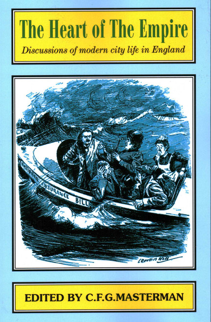 The Heart of the Empire (Discussions of Problems of Modern City Life in England) by Bentley B. Gilbert, 9781912224418