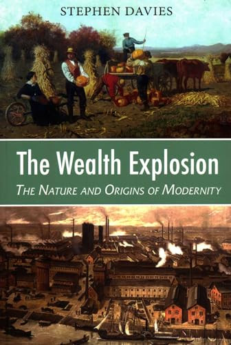 The Wealth Explosion (The Nature and Origins of Modernity) by Dr. Stephen Davies, 9781912224593