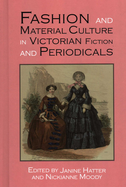 Fashion and Material Culture in Victorian Fiction and Periodicals - 9781912224692 by Janine Hatter, Nickianne Moody, 9781912224692