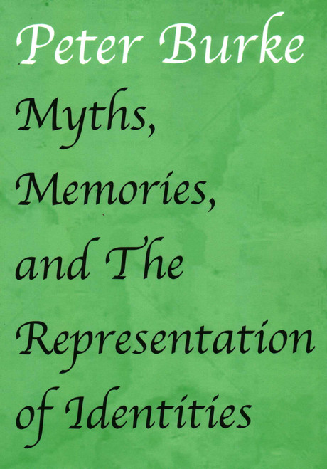Myths, Memories, and The Representation of Identities by Peter Burke, 9781912224821