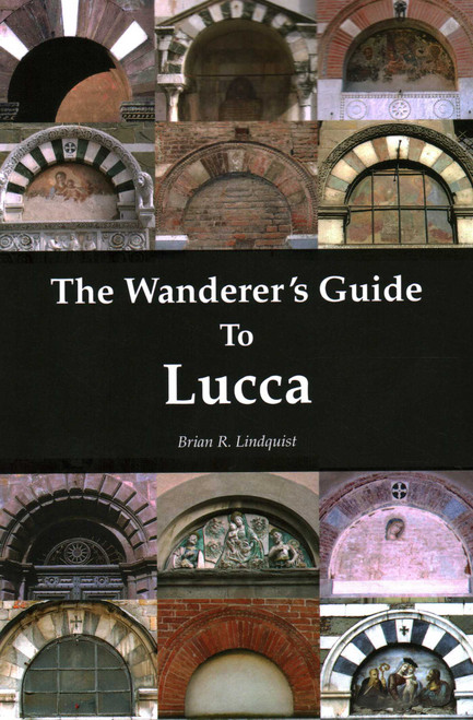 Wanderer's Guide To Lucca by Brian R. Lindquist, 9781913087234