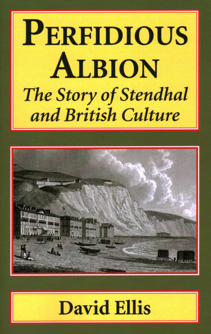 Perfidious Albion (The Story of Stendhal and British Culture) by David Ellis, 9781913087753