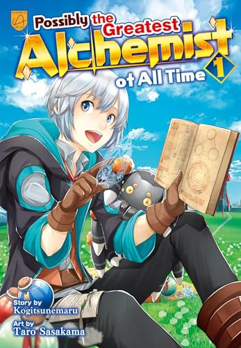 Possibly the Greatest Alchemist of All Time, Vol 1 by Kogitsunemaru, Taro Sasakama, 9798993347660
