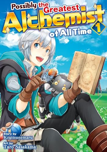Possibly the Greatest Alchemist of All Time, Vol 1 by Kogitsunemaru, Taro Sasakama, 9798993347660