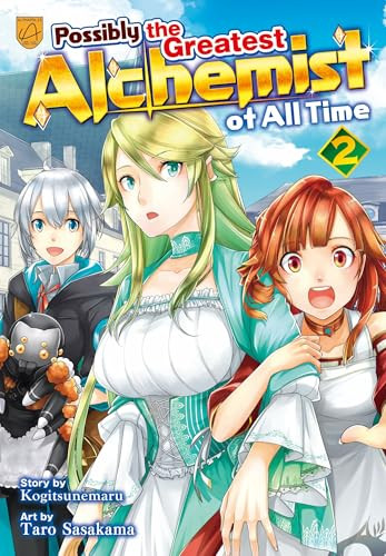 Possibly the Greatest Alchemist of All Time, Vol 2 by Kogitsunemaru, Taro Sasakama, 9798993347677