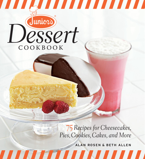 Junior's Dessert Cookbook (75 Recipes for Cheesecakes, Pies, Cookies, Cakes, and More) by Alan Rosen, 9781600853920