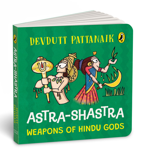 Astra Shastra: Weapons of the Hindu Gods by Pattanaik, Devdutt, 9780143470281