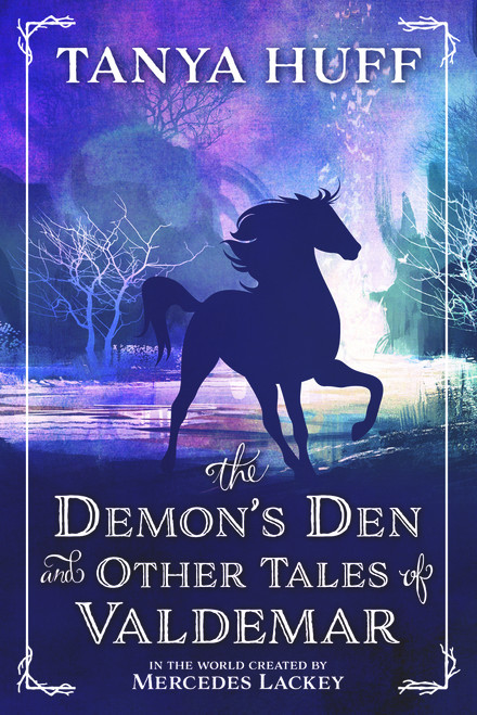 The Demon's Den and Other Tales of Valdemar by Tanya Huff, 9781625673732
