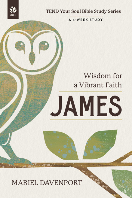 James (Wisdom for a Vibrant Faith, A 5-Week Study) by Mariel Davenport, 9781640704947