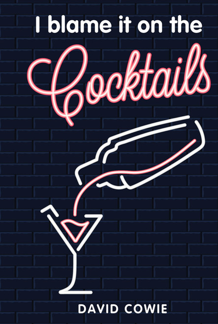 I Blame it on the Cocktails (Miniature Edition) by David Cowie, 9781742574868