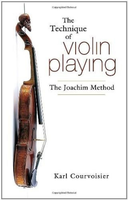 The Technique of Violin Playing (The Joachim Method) by Karl Courvoisier, 9780486452746