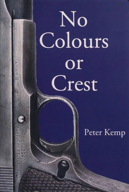 No Colours or Crest (The Secret Struggle for Europe) by Peter Kemp, 9781959403159