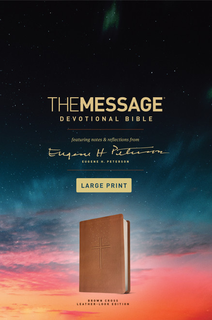 The Message Devotional Bible, Large Print (Leather-Look, Brown) (Featuring Notes and Reflections from Eugene H. Peterson) by Eugene H. Peterson, 9781641582490
