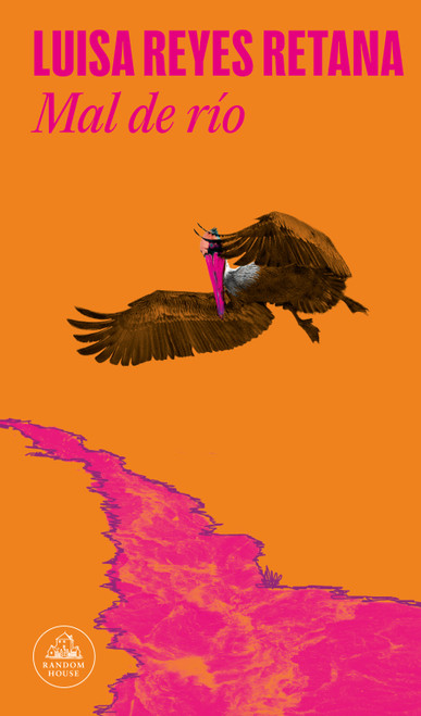 Mal de río / River Sickness (Spanish Edition) by Luisa Reyes Retana, 9786073867542