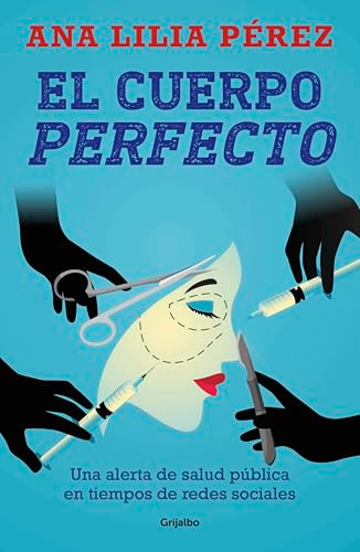 El cuerpo perfecto / The Perfect Body (Spanish Edition) by Ana Lilia Pérez, 9786073866637