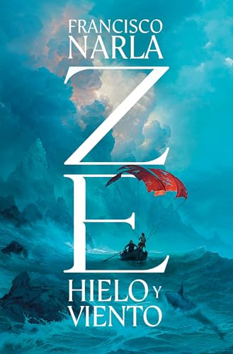 Ze. Hielo y viento / Ze. Ice and Wind (Spanish Edition) by Francisco Narla, 9788425371462