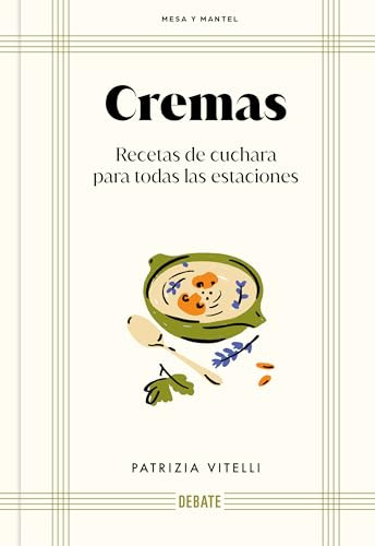 Cremas. Recetas de cuchara para todas las estaciones / Creams (Spanish Edition) by Patrizia Vitelli, 9788410433960