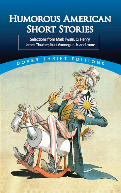 Humorous American Short Stories (Selections from Mark Twain, O. Henry, James Thurber, Kurt Vonnegut, Jr. and more) by Bob Blaisdell, 9780486499888