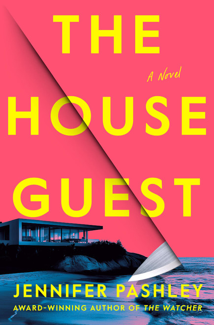 The House Guest (A Novel) by Jennifer Pashley, 9780316600798