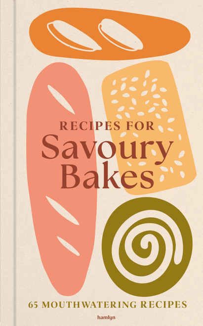 Recipes for Savoury Bakes (65 mouthwatering recipes) by Francesca Huntingdon, 9780600640134