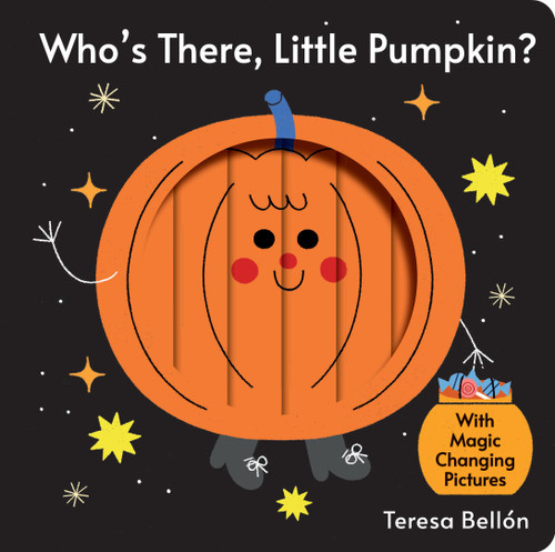 Who's There, Little Pumpkin? by Teresa Bellón, 9781454799207
