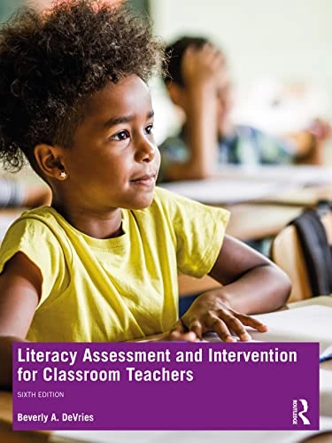 Literacy Assessment and Intervention for Classroom Teachers by Beverly DeVries, 9781032131283