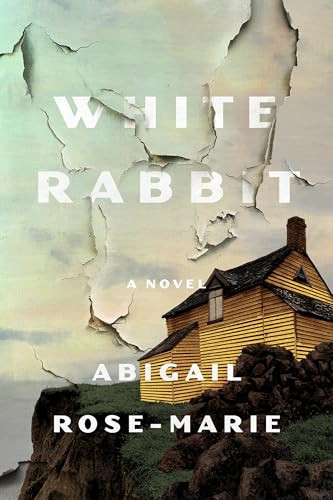 White Rabbit (A Novel) by Abigail Rose-Marie, 9781454966258