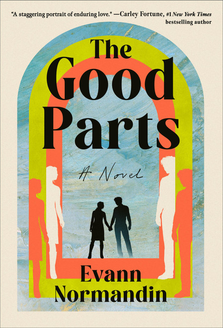 The Good Parts (A Novel) by Evann Normandin, 9781538780329