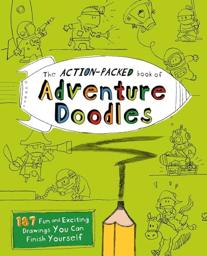 The Action-Packed Book of Adventure Doodles (187 Fun and Exciting Drawings You Can Finish Yourself) by John M. Duggan, John Duggan, 9781569757246