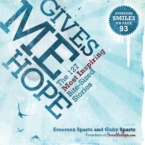 Gives Me Hope (127 Most Inspiring Bite-Sized Stories) by Emerson Spartz, Gaby Spartz, 9781569758281