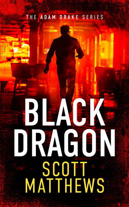 Black Dragon (An Adam Drake thriller) by Scott Matthews, 9781036707064