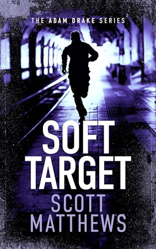 Soft Target (An Adam Drake novel) by Scott Matthews, 9781036701239