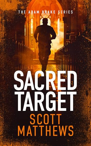 Sacred Target (An Adam Drake novel) by Scott Matthews, 9781036701246