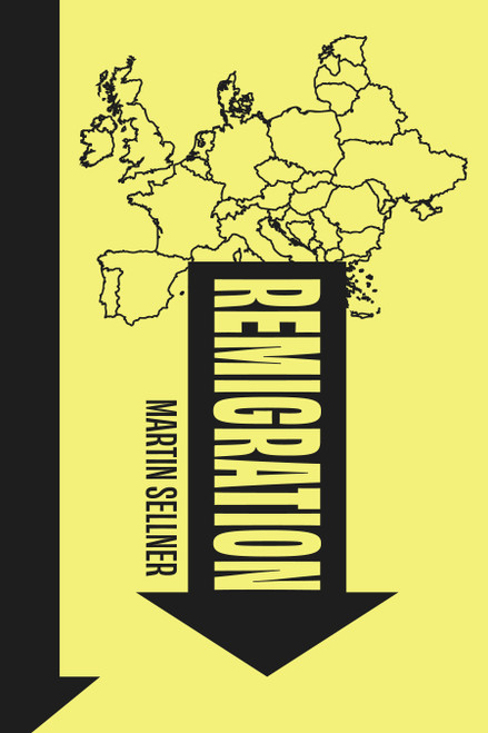 Remigration by Martin Sellner, 9781945649776