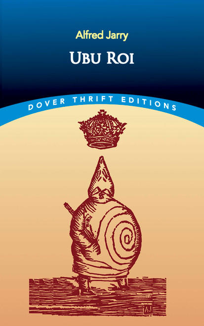 Ubu Roi by Alfred Jarry, 9780486426877