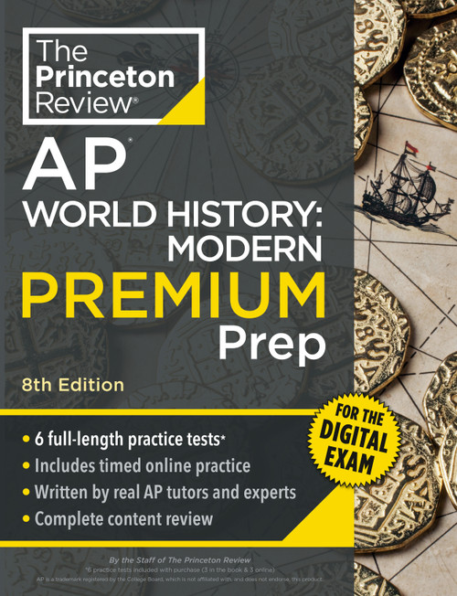 Princeton Review AP World History: Modern Premium Prep, 8th Edition (6 Practice Tests + Digital Practice Online + Content Review) by The Princeton Review, 9798217125210