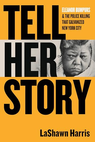 Tell Her Story (Eleanor Bumpurs & the Police Killing That Galvanized New York City) - 9780807024430 by LaShawn Harris