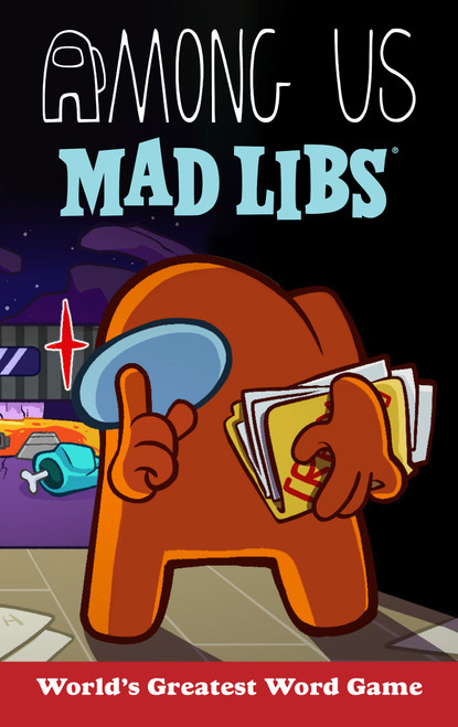 Among Us Mad Libs by Scott Sonneborn, Mad Libs, 9798217247059